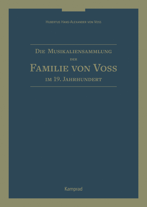 Die Musikaliensammlung der Familie von Vo&szlig; im 19. Jahrhundert - Hubertus Hans-Alexander von Vo&szlig;