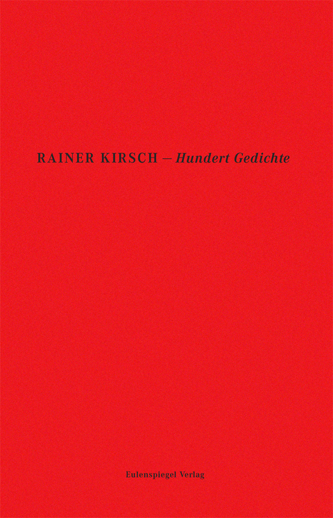 Hundert Gedichte - Rainer Kirsch