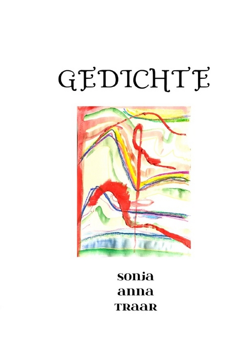 Gedichte - Sonja Anna Traar