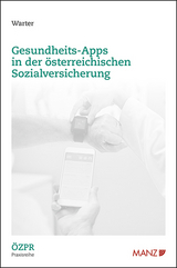 Gesundheits-Apps in der &ouml;sterreichischen Sozialversicherung - Johannes Warter