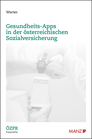 Gesundheits-Apps in der &ouml;sterreichischen Sozialversicherung - Johannes Warter