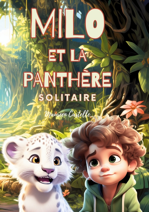 Milo et la panth&egrave;re solitaire - Maureen Castelle