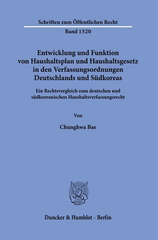 Entwicklung und Funktion von Haushaltsplan und Haushaltsgesetz in den Verfassungsordnungen Deutschlands und Südkoreas.