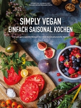 Simply Vegan, Einfach saisonal Kochen - Sebastian Schwarz, Tamara Münstermann-Pieta