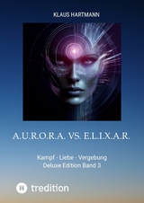 A.U.R.O.R.A. vs. E.L.I.X.A.R. Deluxe Edition Band 3 - Klaus Hartmann