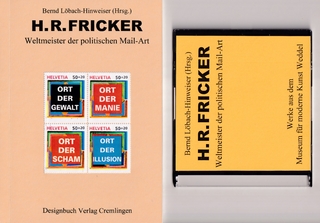 H. R. Fricker - Weltmeister der politischen Mail-Art