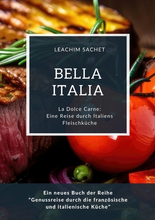 Bella Italia: Eine Reise durch Italiens Fleischküche