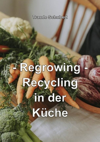 - Regrowing - Recycling in der Küche