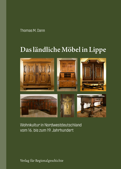 Das l&auml;ndliche M&ouml;bel in Lippe - Thomas M. Dann