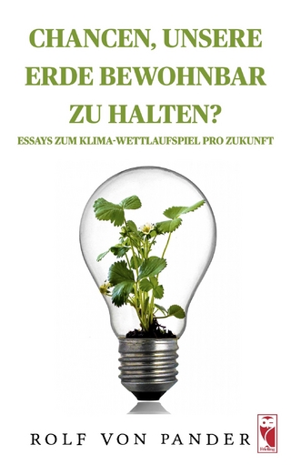 Chancen, unsere Erde bewohnbar zu halten?