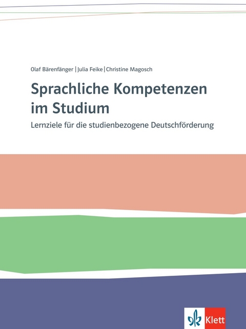 Sprachliche Kompetenzen im Studium - Olaf B&auml;renf&auml;nger, Julia Feike, Christine Magosch