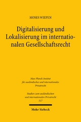 Digitalisierung und Lokalisierung im internationalen Gesellschaftsrecht - Moses Wiepen