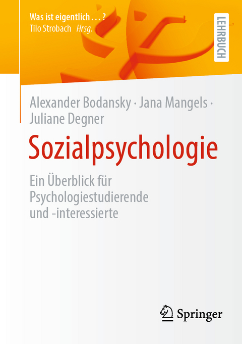 Sozialpsychologie - Juliane Degner, Jana Mangels, Alexander Bodansky
