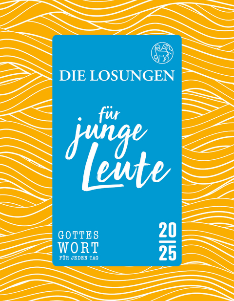 Losungen Deutschland 2025 / Die Losungen f&uuml;r junge Leute 2025 - 