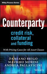 Counterparty Credit Risk, Collateral and Funding - Damiano Brigo, Massimo Morini, Andrea Pallavicini