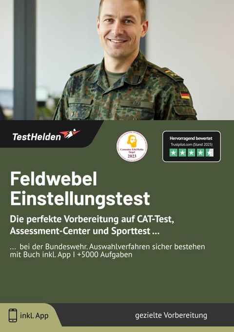 Feldwebel Einstellungstest: Die perfekte Vorbereitung auf CAT-Test, Assessment-Center und Sporttest ... | ... bei der Bundeswehr. Auswahlverfahren sicher bestehen mit Buch inkl. App I +5000 Aufgaben - Tom Wenk