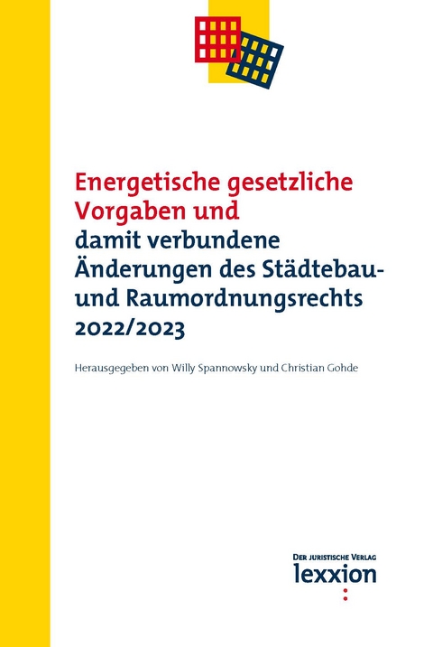 Energetische gesetzliche Vorgaben und damit verbundene &Auml;nderungen des St&auml;dtebau- und Raumordnungsrecht 2022/2023 - 