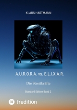A.U.R.O.R.A. vs. E.L.I.X.A.R Standard Edition Band 2 - Klaus Hartmann