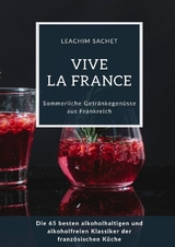 Vive la France: Sommerliche Getränkegenüsse aus Frankreich - Leachim Sachet
