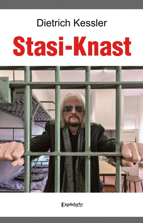 Stasi-Knast - Dietrich Kessler