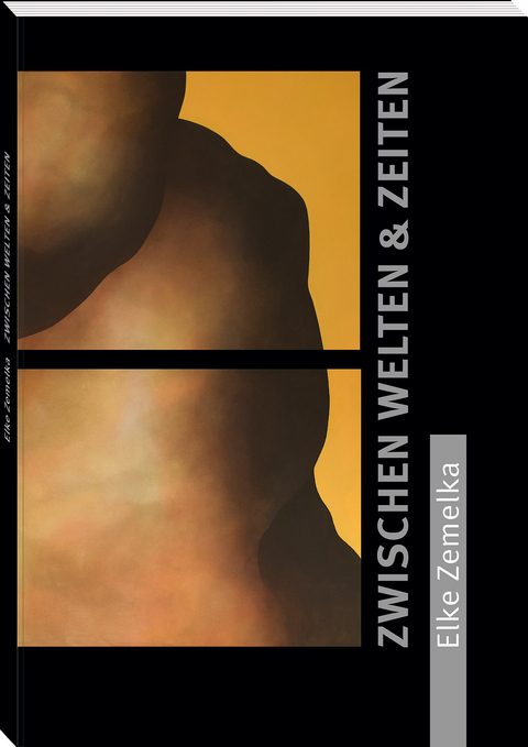 Zwischen Welten & Zeiten - Elke Zemelka