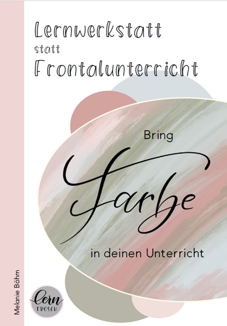 Lernwerkstatt statt Frontalunterricht - Melanie B&ouml;hm