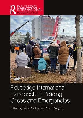 Routledge International Handbook of Policing Crises and Emergencies - 