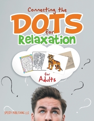 Connecting the Dots for Relaxation for Adults -  Speedy Publishing LLC