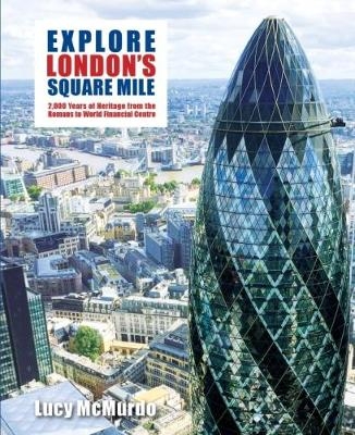 Explore London's Square Mile - Lucy McMurdo