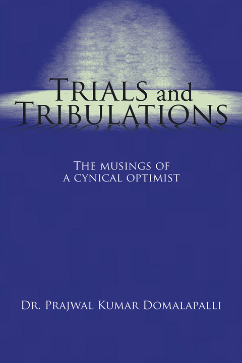 Trials and Tribulations -  Dr. Prajwal Kumar Domalapalli