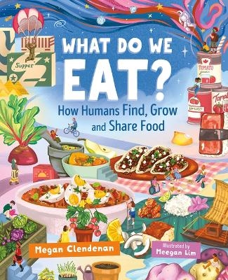 What Do We Eat? - Megan Clendenan
