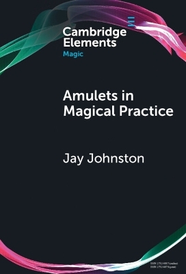 Amulets in Magical Practice - Jay Johnston