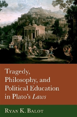 Tragedy, Philosophy, and Political Education in Plato's Laws