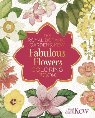 The Royal Botanic Gardens, Kew Fabulous Flowers Coloring Book -  The Royal Botanic Gardens Kew