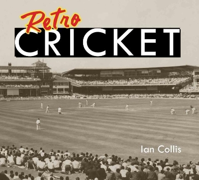 RETRO CRICKET - Ian Collis