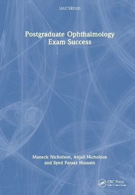 Postgraduate Ophthalmology Exam Success - Maneck Nicholson, Anjali Nicholson, Syed Faraaz Hussain