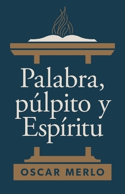 Palabra, Púlpito Y Espíritu