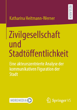 Zivilgesellschaft und Stadt&ouml;ffentlichkeit - Katharina Heitmann-Werner