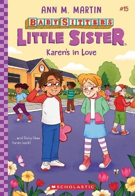 Karen's in Love (Baby-Sitters Little Sister #15) - Ann M Martin