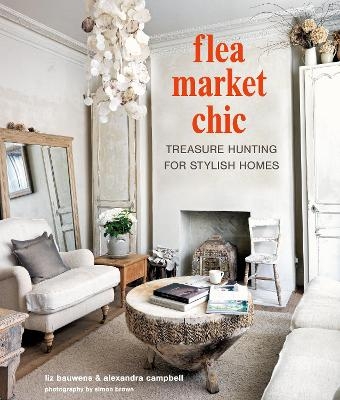 Flea market chic - Liz Bauwens, Alexandra Campbell