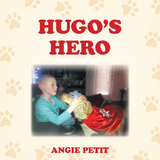Hugo&rsquo;S Hero - Angie Petit
