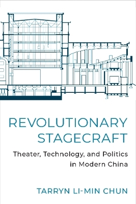 Revolutionary Stagecraft - Tarryn Li-Min Chun