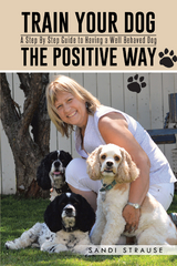 Train Your Dog the Positive Way - Sandi Strause