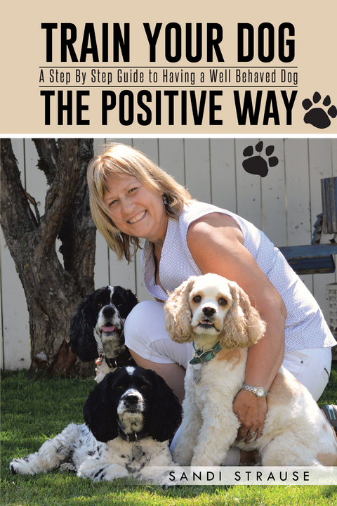 Train Your Dog the Positive Way - Sandi Strause