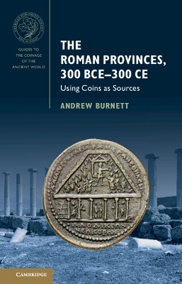 The Roman Provinces, 300 BCE–300 CE - Andrew Burnett