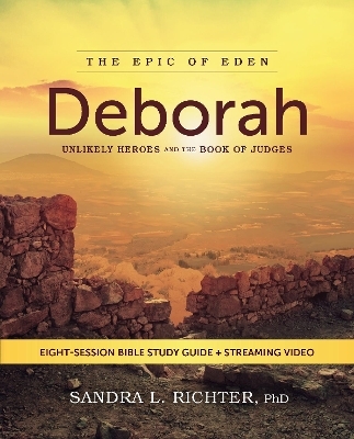 Deborah Bible Study Guide plus Streaming Video - PhD Richter  Sandra L.