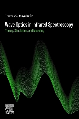 Wave Optics in Infrared Spectroscopy - Thomas G. Mayerh&ouml;fer
