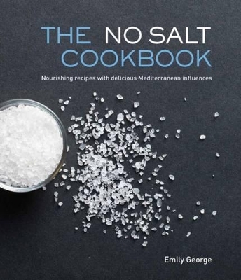 The No Salt Cookbook - Emily George