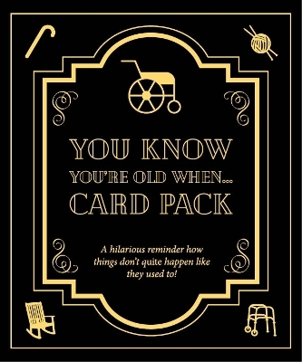 YOU KNOW YOU'RE OLD WHEN... CARD PACK