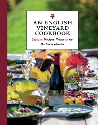 An English Vineyard Cookbook -  The Gladwin Family